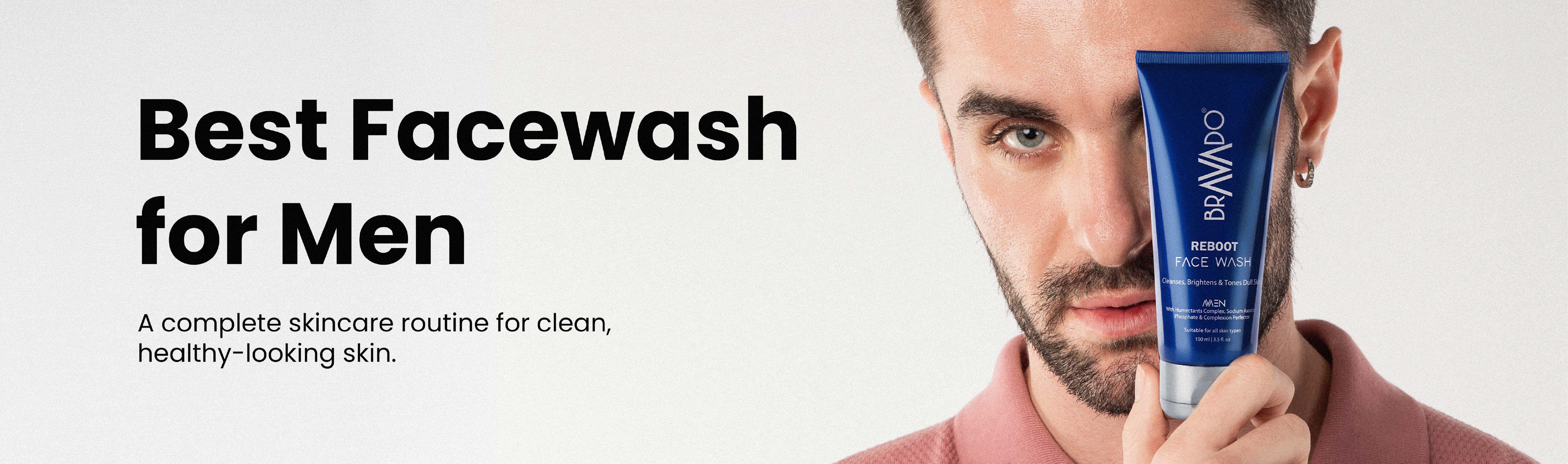 Best Face Wash for Men: A Complete Men’s Skincare Routine